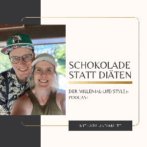 Schokolade statt Diäten - Der Millenial-Life(style)-Podcast