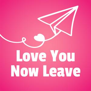 Love You, Now Leave