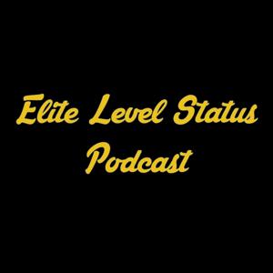 Elite Level Status Podcast