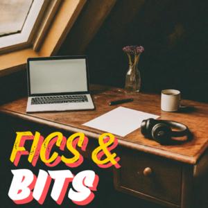 Fics and Bits