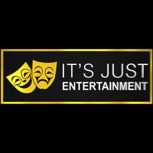 It's Just Entertainment