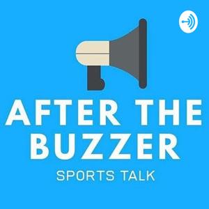 After The Buzzer Sports Talk