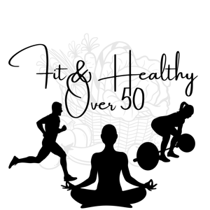 Fit & Healthy over 50
