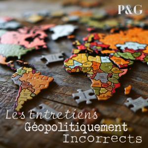 Les Entretiens Géopolitiquement Incorrects