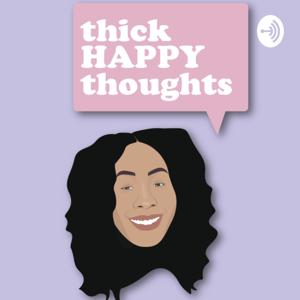 Thick Happy Thoughts