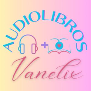 Audiolibros Vanelix
