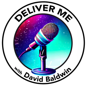 Deliver Me with David Baldwin