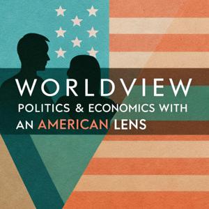 Worldview: Politics & Economics with an American Lens