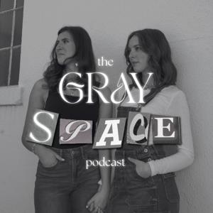 The Gray Space Podcast