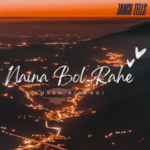 Naina Bol Rahe