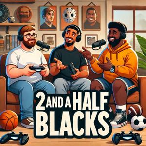 2 And A Half Blacks