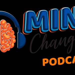 MIND CHANGERS PODCAST