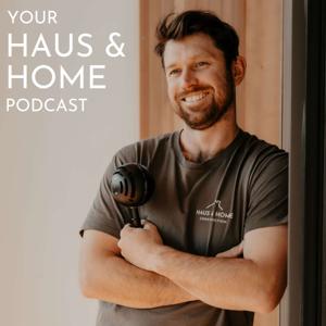 Your Haus and Home Podcast