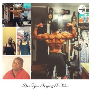 Are You Trying To WIN