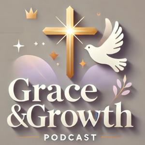 Grace and Growth Podcast