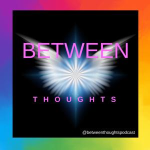 Between Thoughts