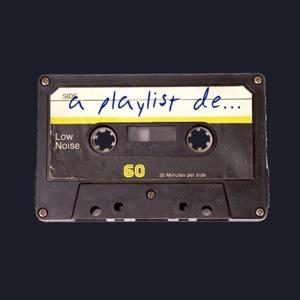 A playlist de...
