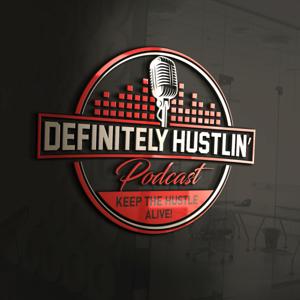 Definitely Hustlin' Podcast