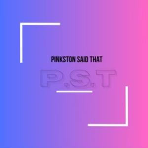 Pinkston Said That