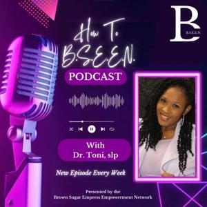 How to B.S.E.E.N. Podcast