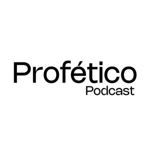 PROFÉTICO podcast