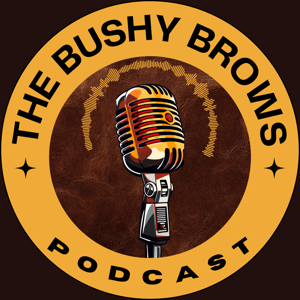 The Bushy Brows Podcast
