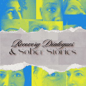 Recovery Dialogues and Sober Stories