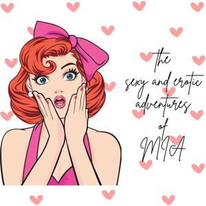 The Erotic and Sexy Adventures of Mia by Mia