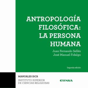 ANTROPOLOGÍA  FILOSÓFICA: LA  PERSONA HUMANA