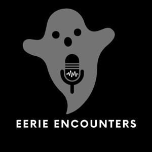 Eerie Encounters