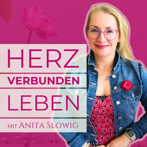 Herzverbunden leben mit Anita Slowig
