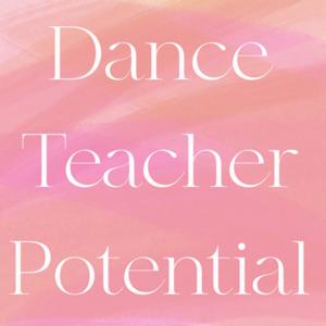Dance Teacher Potential