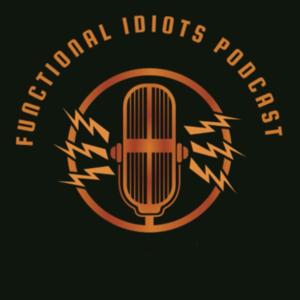 Functional Idiots Podcast