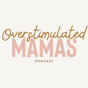 Overstimulated Mamas