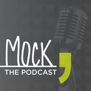 MOCK, the podcast