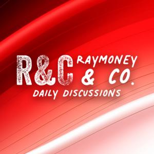 RayMoney and Co. Daily Discussions