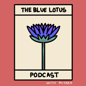 The Blue Lotus Podcast