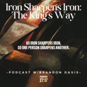 Iron Sharpens Iron: The King's Way