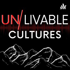 UnLivable Cultures by Unlivable Cultures
