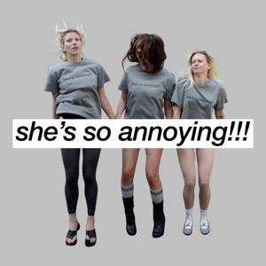 she's so annoying!!!