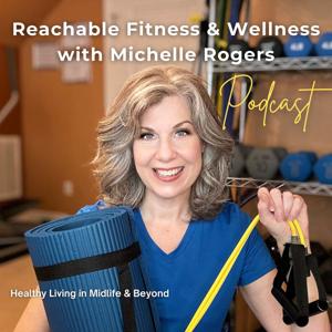 Reachable Fitness & Wellness with Michelle Rogers