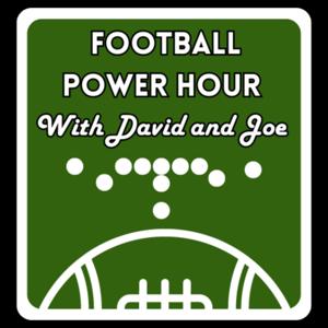 Football Power Hour With David and Joe