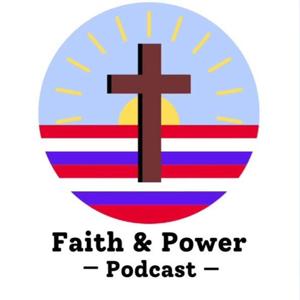 Faith and Power Podcast