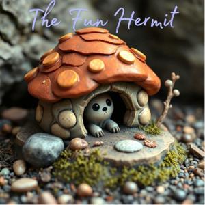 The Fun Hermit