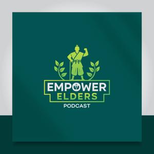 Empower Elders Podcast