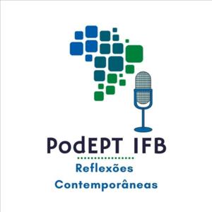 PodEPT IFB: reflexões contemporâneas