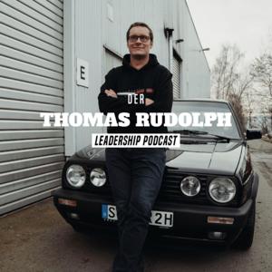 Der Thomas Rudolph Leadership Podcast.
