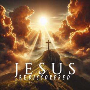 Jesus Rediscovered