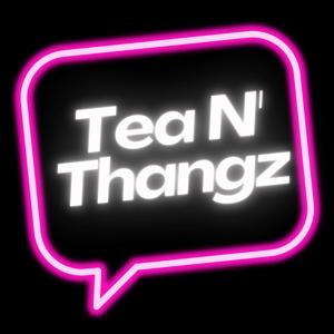 Tea N' Thangz