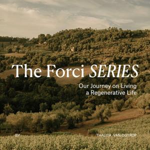 Forci Series - Our Journey on Living a Regenerative Life